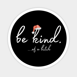 Be Kind Of A Bitch Christmas Gift Magnet